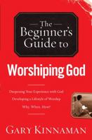 The Beginner's Guide to Worshiping God 0764215035 Book Cover