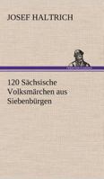 120 Sachsische Volksmarchen Aus Siebenburgen 3842420811 Book Cover
