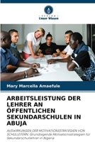 Arbeitsleistung Der Lehrer an Öffentlichen Sekundarschulen in Abuja 6206983846 Book Cover