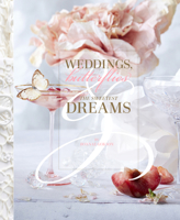 Weddings, Butterflies & The Sweetest Dreams 1939621550 Book Cover