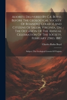 Address Delivered By C.r. Boyd, Before The Geological Society Of Roanoke College And Citizens Of Salem, Virginia, On The Occasion Of The Annual Celebr 1022551264 Book Cover