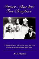 Farmer Nelson had Four Daughters: Growing up on The Farm After the Depression & WWII 1984921266 Book Cover