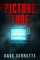 Picture Tube: A Novella B0FFTKMT6B Book Cover