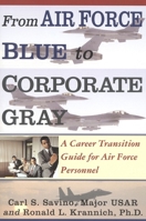 From Air Force Blue to Corporate Gray: A Career Transition Guide for Air Force Personnel 1570230811 Book Cover