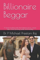 Billionaire Beggar: A heart-touching tale that balances love, career, faith, riches, poverty, pride, and humility B0FL87N92T Book Cover
