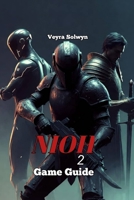 Nioh 2 Game Guide: Master All Boss, Build, and Farm Route B0GF1G3WV5 Book Cover