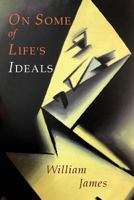 On Some of Life's Ideals: On a Certain Blindness in Human Beings : What Makes a Life Significant 1684220300 Book Cover
