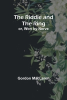 The Riddle and the Ring; or, Won by Nerve 9357929673 Book Cover