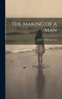 The Making of a Man 1103725033 Book Cover