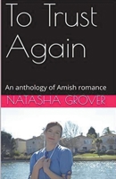 To Trust Again An Anthology of Amish Romance B0CVNSZ4SX Book Cover