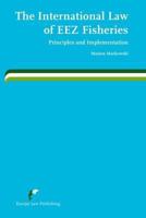 The International Law of EEZ Fisheries: Principles and Implementation 908952004X Book Cover