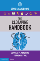The Clozapine Handbook: Stahl's Handbooks 1108447465 Book Cover