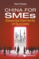 China For Smes: Essential Elements Of Success 9811233845 Book Cover