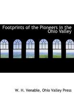 Footprints of the Pioneers in the Ohio Valley 3337252133 Book Cover