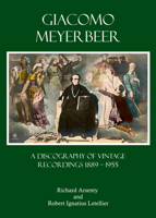 Giacomo Meyerbeer: A Discography of Vintage Recordings 1889 - 1955 1443852740 Book Cover