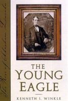 The Young Eagle: The Rise of Abraham Lincoln 0878332553 Book Cover