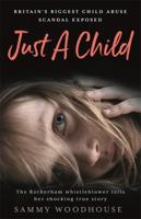Just a Child: Britain's Biggest Child Abuse Scandal Exposed 1788700074 Book Cover