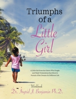 Triumphs of a Little Girl: Workbook 1637283490 Book Cover