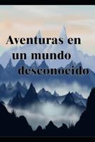 Aventuras en un mundo desconocido: El viaje a otra dimensión (Las aventuras de Andrés) 1796852562 Book Cover