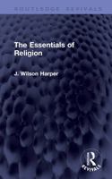 The Essentials of Religion (Routledge Revivals) 1041443765 Book Cover