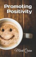 Promoting Positivity 1521170487 Book Cover