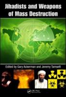 Jihadists and Weapons of Mass Destruction: A Growing Threat 1420069640 Book Cover