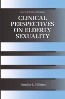 Clinical Perspectives on Elderly Sexuality (Issues in the Practice of Psychology) 0306463350 Book Cover