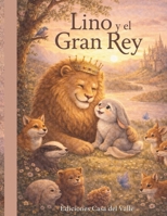 Lino y el Gran Rey (Spanish Edition) B0GN3M83H9 Book Cover