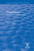Routledge Revivals: Anthony Elliott: Early Works in Social Theory 0367086425 Book Cover