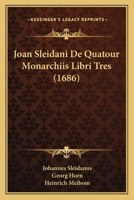 Joan Sleidani De Quatour Monarchiis Libri Tres (1686) 1104872897 Book Cover