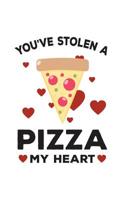 You've Stolen: You've Stolen A Pizza My Heart Valentines Notebook - Funny Valentine's Day Doodle Diary Book As Gift Idea For Lovely Couple Pizzas Lovers Who Love Eating Food! With Cute Red Hearts For  107751610X Book Cover