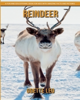 Reindeer: A Fun and Educational Book for Kids with Amazing Facts and Pictures 2960325184 Book Cover