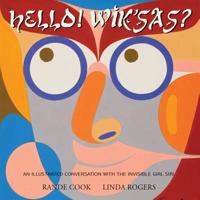 Yo! Wiksas? Hi! How Are You?: An Illustrated Conversation with the Invisible Girl Siri 1550968289 Book Cover