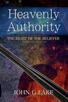 Heavenly Authority: The Right of the Believer 1976428084 Book Cover