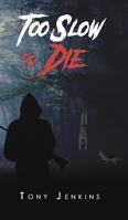 Too Slow to Die 152893234X Book Cover