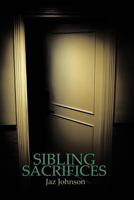 Sibling Sacrifices: A JAZ Johnson Novel 1477252657 Book Cover