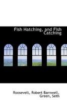 Fish Hatching, and Fish Catching 3337163963 Book Cover