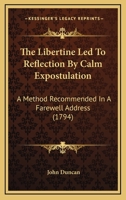 The libertine led to reflection by calm expostulation, a method recommended in a farewell address to his younger brethren by an old parochial clergyman. 1120766087 Book Cover