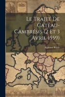 Le Traité De Cateau-Cambrésis (2 Et 3 Avril 1559) 1021690716 Book Cover