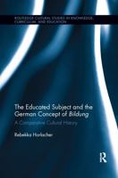 The Educated Subject and the German Concept of Bildung: A Comparative Cultural History 1138085987 Book Cover