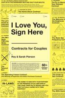 I Love You, Sign Here: Contracts for Couples 1682450902 Book Cover