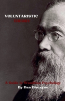 Voluntaristic Theory: A Guide to Wundtian Psychology B0G6D44V1W Book Cover
