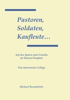 Pastoren, Soldaten, Kaufleute...: Auf den Spuren einer Familie im Westen Preußens 3739231246 Book Cover