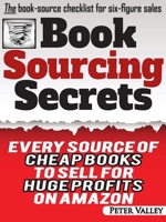 Book Sourcing Secrets: Every source of cheap books to sell for huge profits on Amazon 0986275212 Book Cover