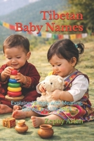 Tibetan Baby Names: Explained Simply with Meaning, Stories, and Life Spirit B0GF81TSFC Book Cover