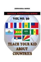 Teach Your Kids About Countries [Vol 20] 1480268356 Book Cover