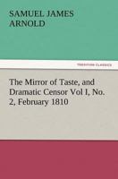 The Mirror of Taste, and Dramatic Censor Vol I, No. 2, February 1810 3847218972 Book Cover