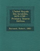 L'hôtel Royale Des Invalides, 1670-1789 1022591002 Book Cover