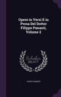 Opere in Versi E in Prosa del Dottor Filippo Pananti, Volume 2 1144561388 Book Cover