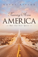 Running Across America: Our Ten-Year Quest 1643619012 Book Cover